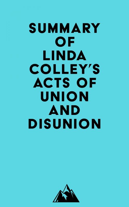 Couverture ebook de Summary of Linda Colley's Acts of Union and Disunion, de Everest Media