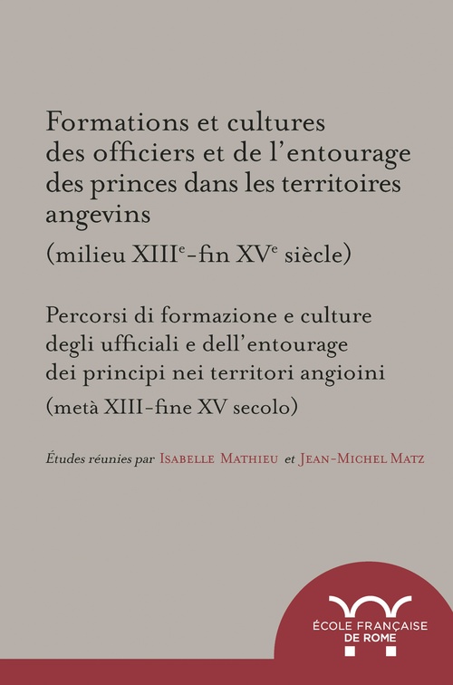 ebook cover of Formations et cultures des officiers et de l´entourage des princes dans les territoires angevins (milieu XIIIe-fin XVe siècle), by Collectif, Isabelle Mathieu, Jean-michel Matz