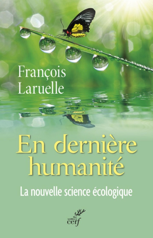 Couverture ebook de EN DERNIÈRE HUMANITÉ. LA NOUVELLE SCIENCE ÉCOLOGIQUE, de François Laruelle