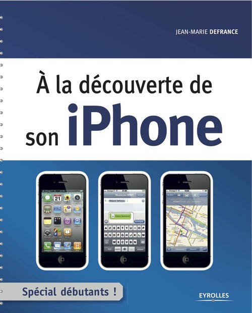 Couverture ebook de A la découverte de son iPhone, de Jean-marie Defrance