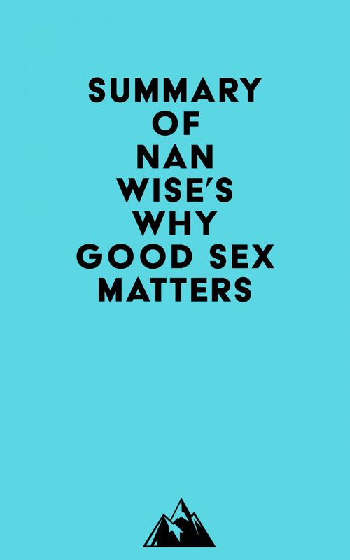 ebook cover of Summary of Nan Wise's Why Good Sex Matters, by Everest Media