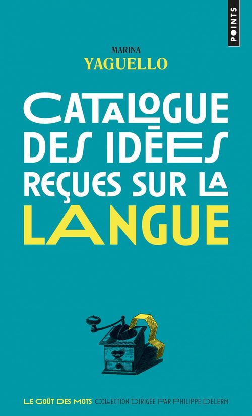 Couverture ebook de Catalogue des idées reçues sur la langue, de Yaguello Marina