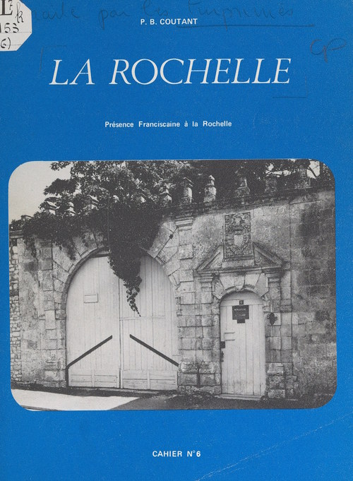 ebook cover of La Rochelle (6). Présence franciscaine à la Rochelle, by Bernard Coutant