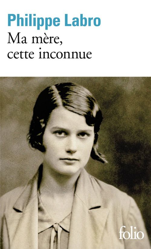 Couverture ebook de Ma mère, cette inconnue, de Philippe Labro
