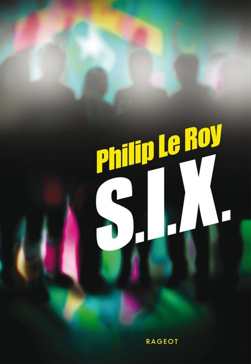 ebook cover of S.I.X., by Philip Le Roy