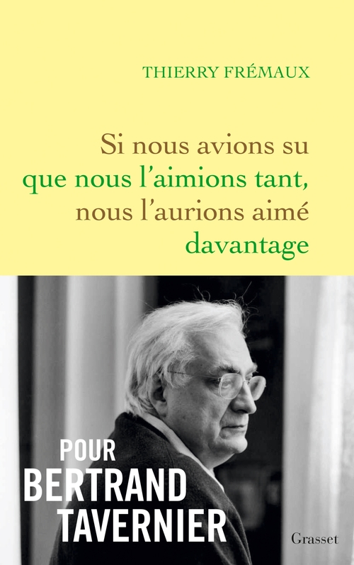 Couverture ebook de Si nous avions su que nous l'aimions tant, nous l'aurions aimé davantage, de Thierry Frémaux