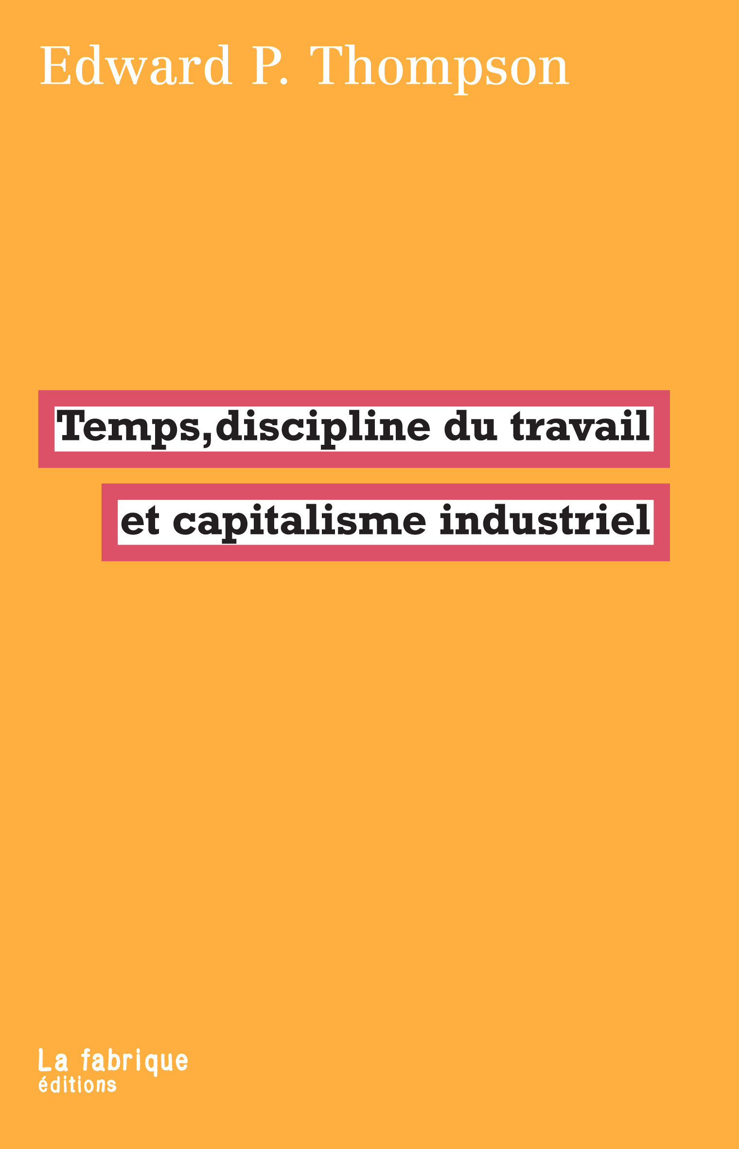 Couverture ebook de Temps, discipline du travail et capitalisme industriel, de Edward p. Thompson