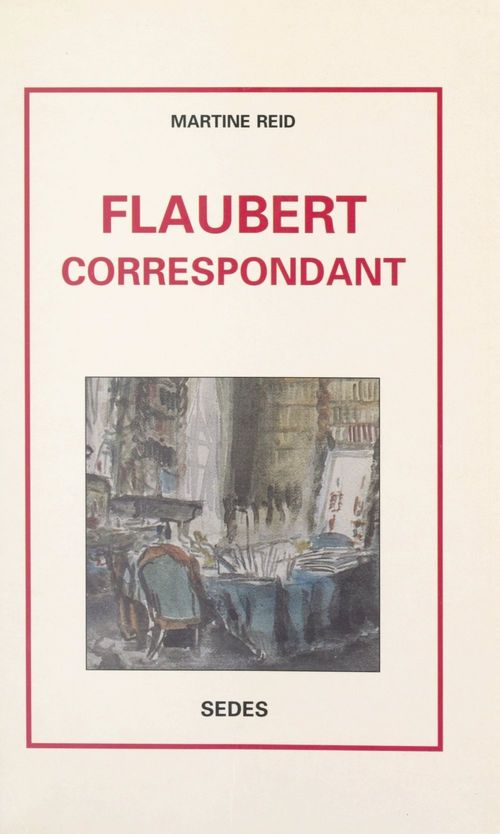 Couverture ebook de Flaubert correspondant, de Martine Reid