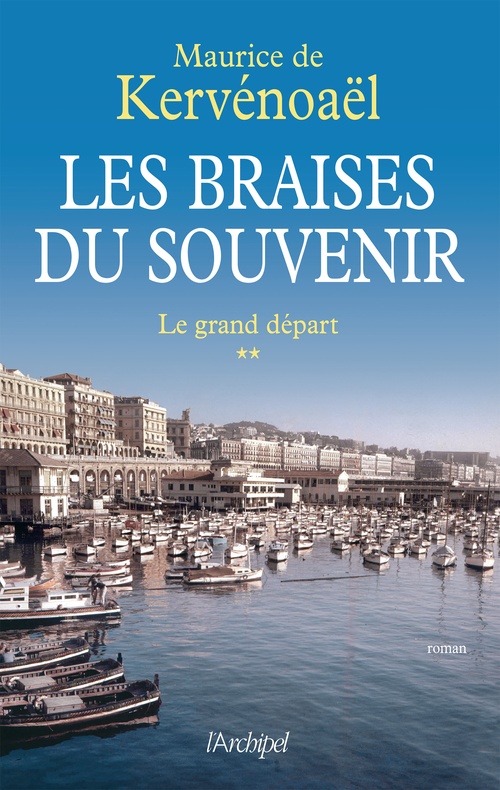 ebook cover of Les braises du souvenir - Tome 2 Le grand départ, by Maurice de Kervénoaël