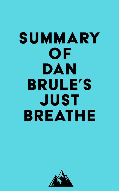 Couverture ebook de Summary of Dan Brule's Just Breathe, de Everest Media