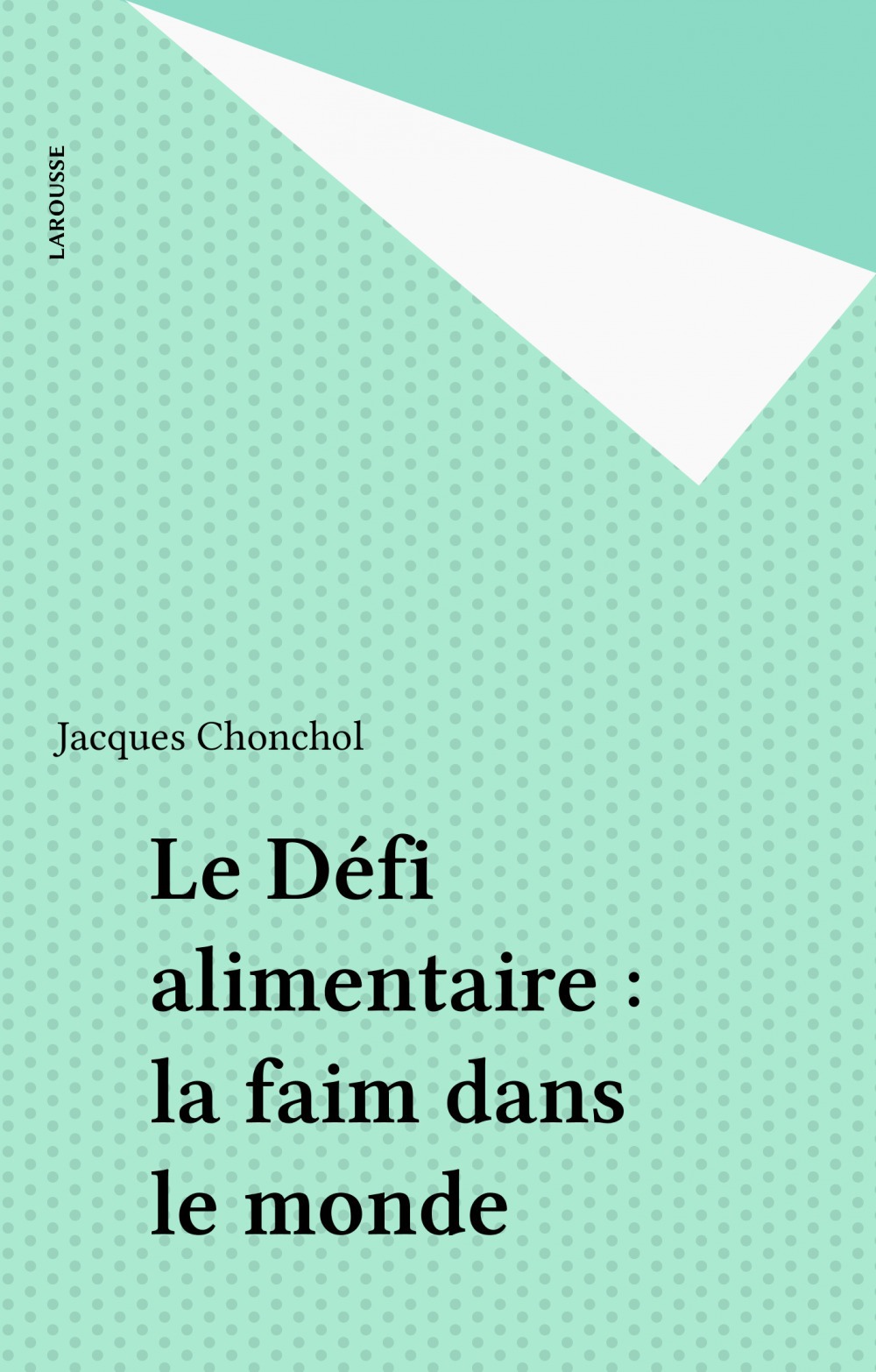 Couverture ebook de Le Défi alimentaire : la faim dans le monde, de Collectif