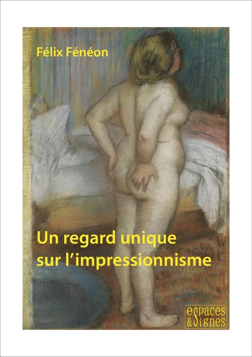 Couverture ebook de Un regard unique sur l'impressionnisme, de Félix Fénéon