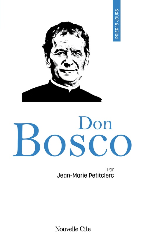 Couverture ebook de Prier 15 jours avec Don Bosco, de Jean-Marie Petitclerc
