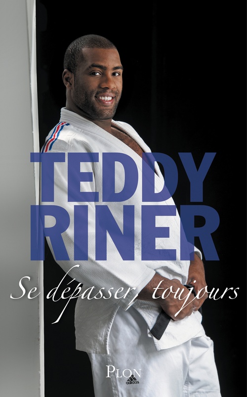 Couverture ebook de Se dépasser, toujours, de Teddy Riner