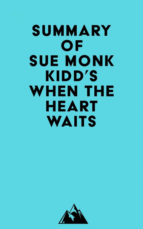 ebook cover of Summary of Sue Monk Kidd's When the Heart Waits, by Everest Media