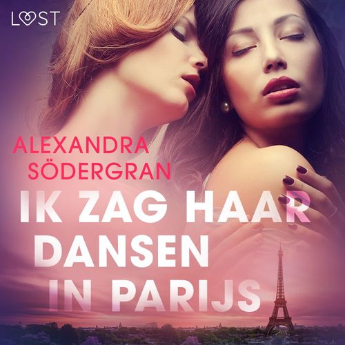 Couverture audiobook de Ik zag haar dansen in Parijs - erotisch verhaal, de Alexandra Sodergran
