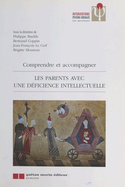 Couverture ebook de Les parents avec une déficience intellectuelle : comprendre et accompagner, de Baelde P.