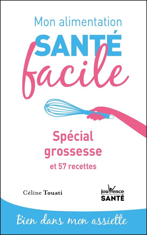 ebook cover of Mon alimentation santé facile : Spécial grossesse, by Céline Touati