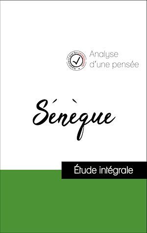 ebook cover of Analyse d'une pensée : Sénèque (résumé et fiche de lecture plébiscités par les enseignants sur fichedelecture.fr), by Sénèque
