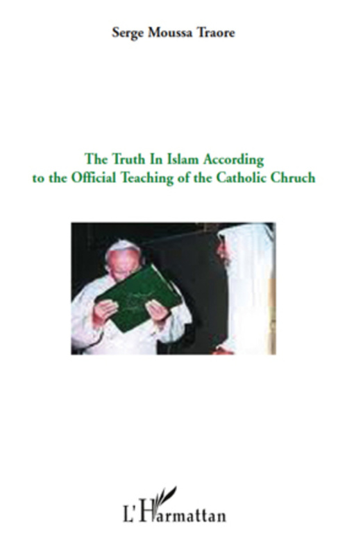 ebook cover of The truth in Islam according to the official teaching of the catholic church, by Serge moussa Traore