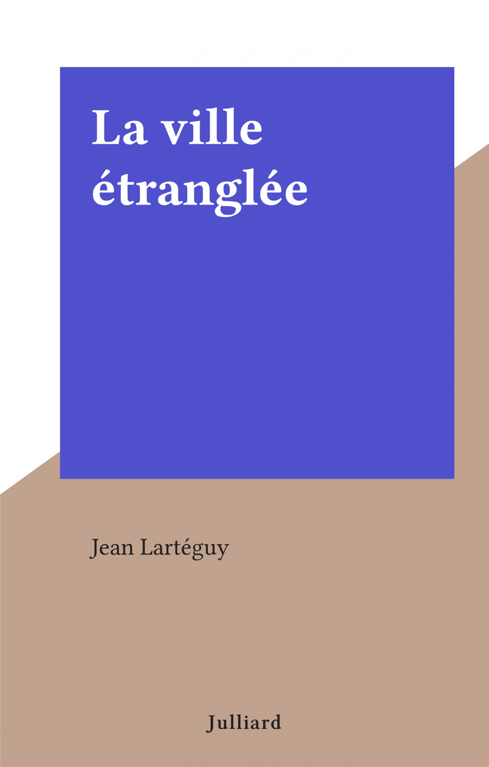 Couverture ebook de La ville étranglée, de Jean Lartéguy