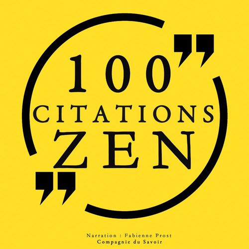 Couverture audiobook de 100 citations zen, de -  Bouddha, Daisetz Teitaro Suzuki, Taisen Deshimaru, Thich Nhât Hanh