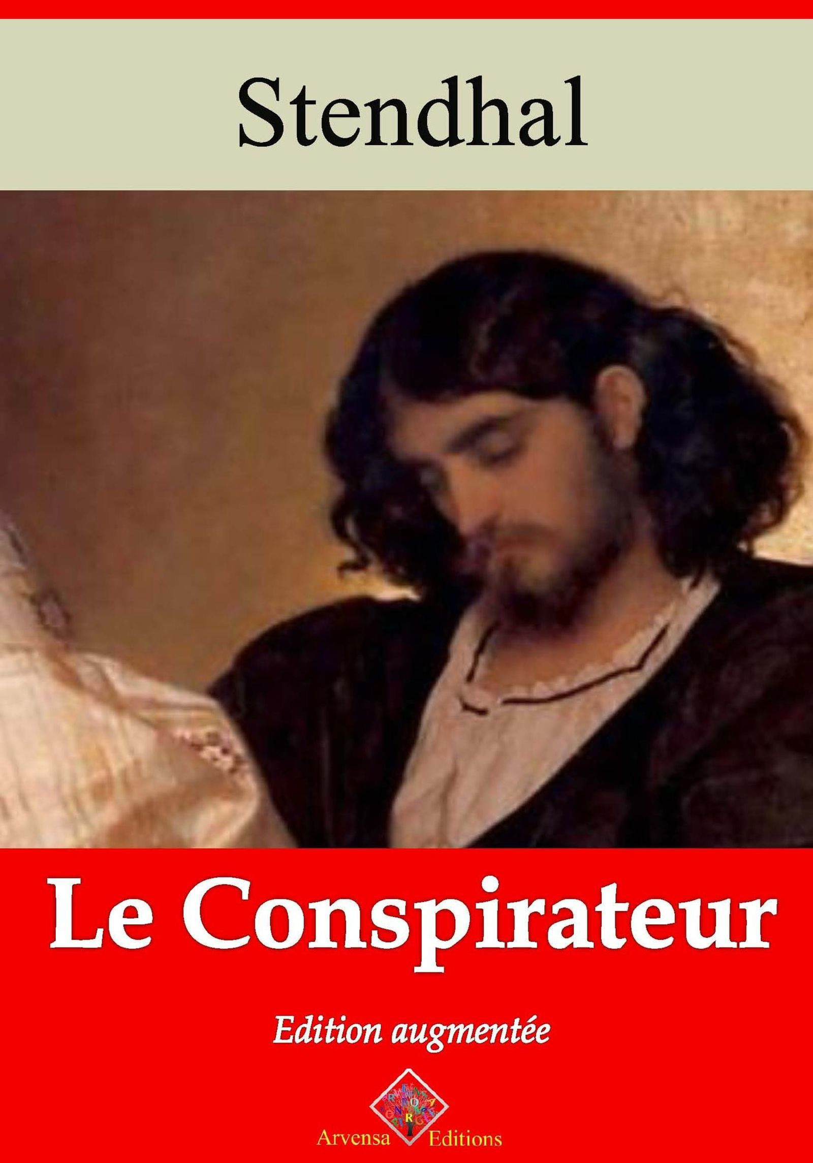 ebook cover of Le Conspirateur - suivi d'annexes, by Stendhal