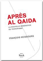 ebook cover of Après Al Qaida, by François Heisbourg