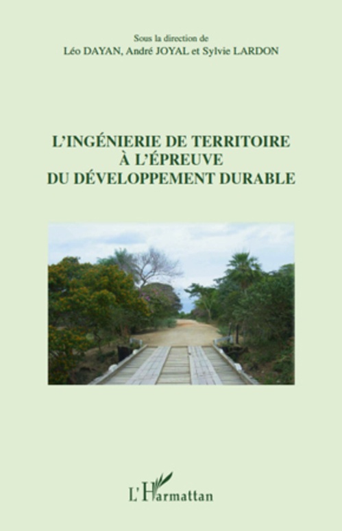 Couverture ebook de L'ingénierie de territoire à l'épreuve du développement durable, de André Joyal, Sylvie Lardon, Léo Dayan