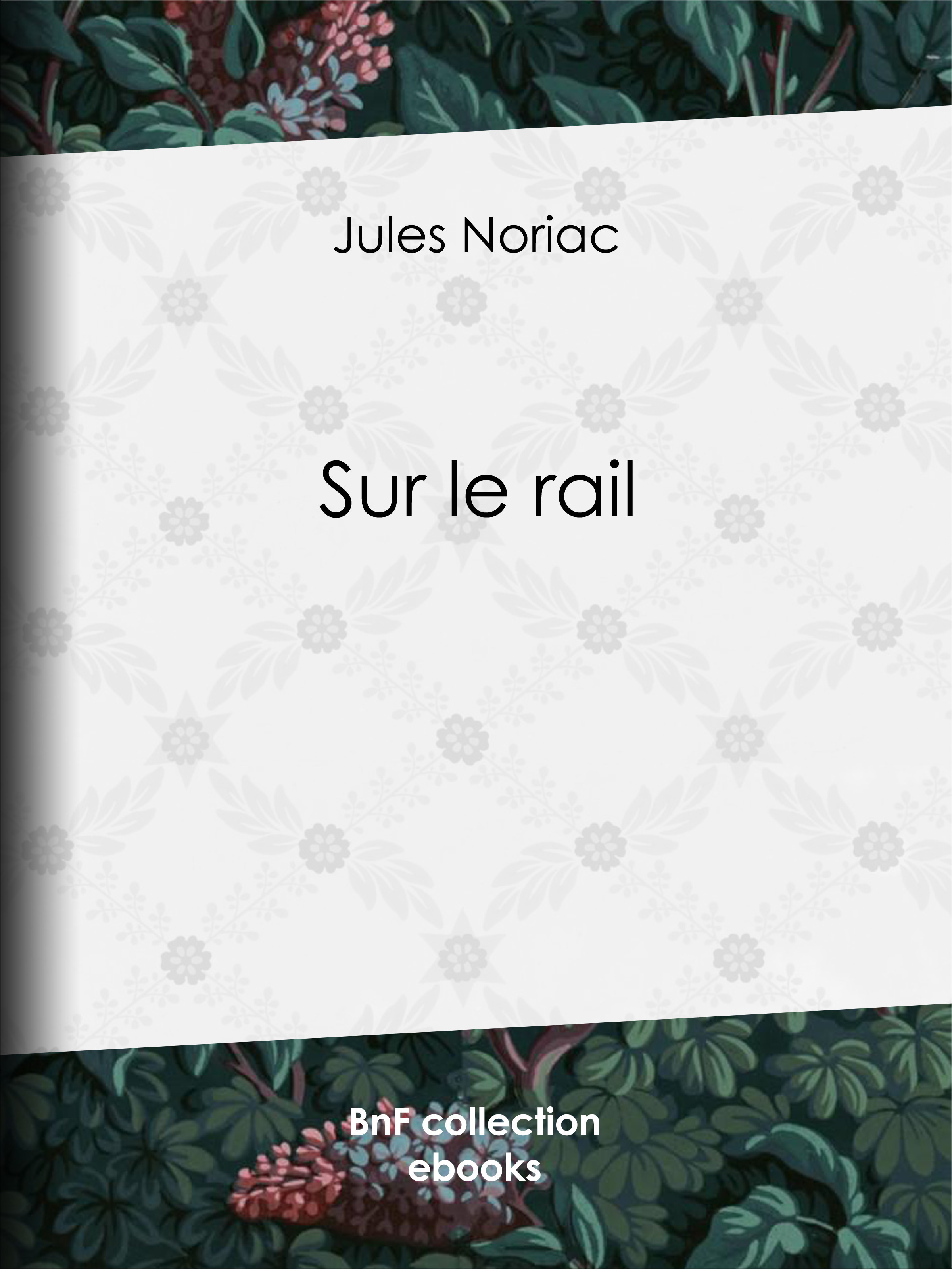 ebook cover of Sur le rail, by Jules Noriac
