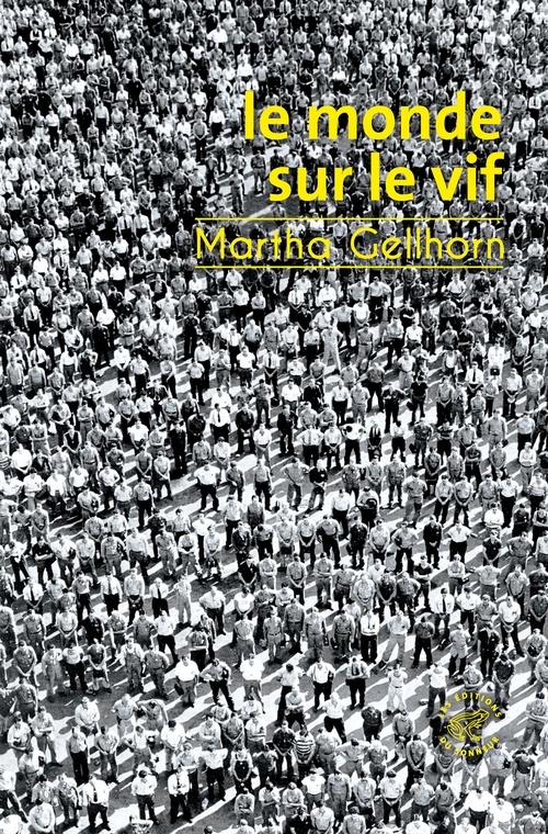 Couverture ebook de Le Monde sur le vif, de Martha Gellhorn