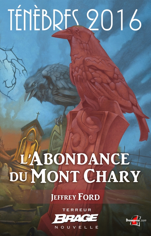 Couverture ebook de Ténèbres 2016, T1 : L'Abondance du Mont Chary, de Jeffrey Ford