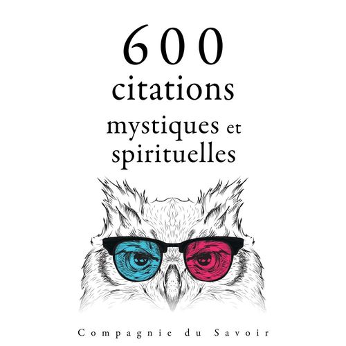 audiobook cover of 600 citations mystiques et spirituelles, by Mahatma Gandhi, Martin Luther King, Mère térésa, -  Bouddha, -  Dalai-Lama, Confucius
