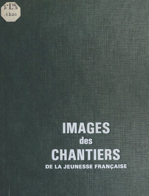 Couverture ebook de Images des chantiers de la jeunesse française, de Paul Edmond