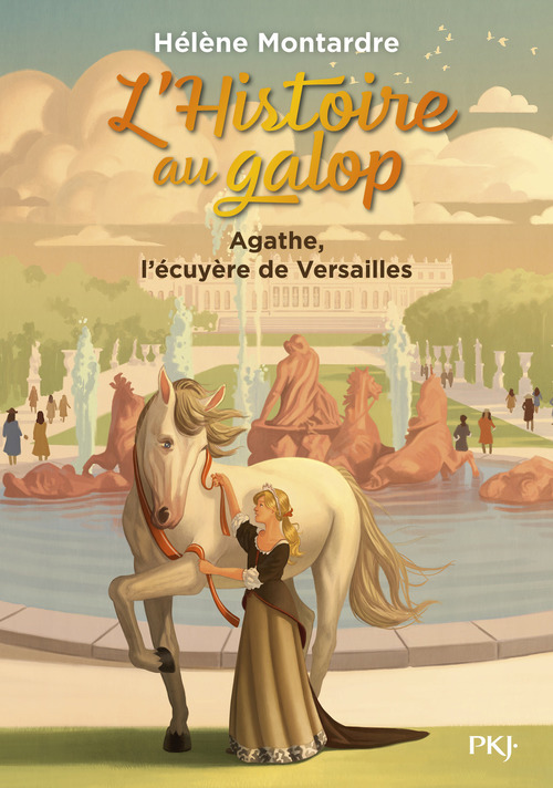 Couverture ebook de L'Histoire au galop - Tome 5 Agathe, l'écuyère de Versailles, de Hélène Montardre