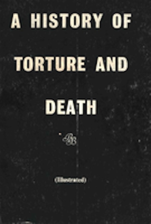 ebook cover of A History of Torture and Death, by Anon Anonymous