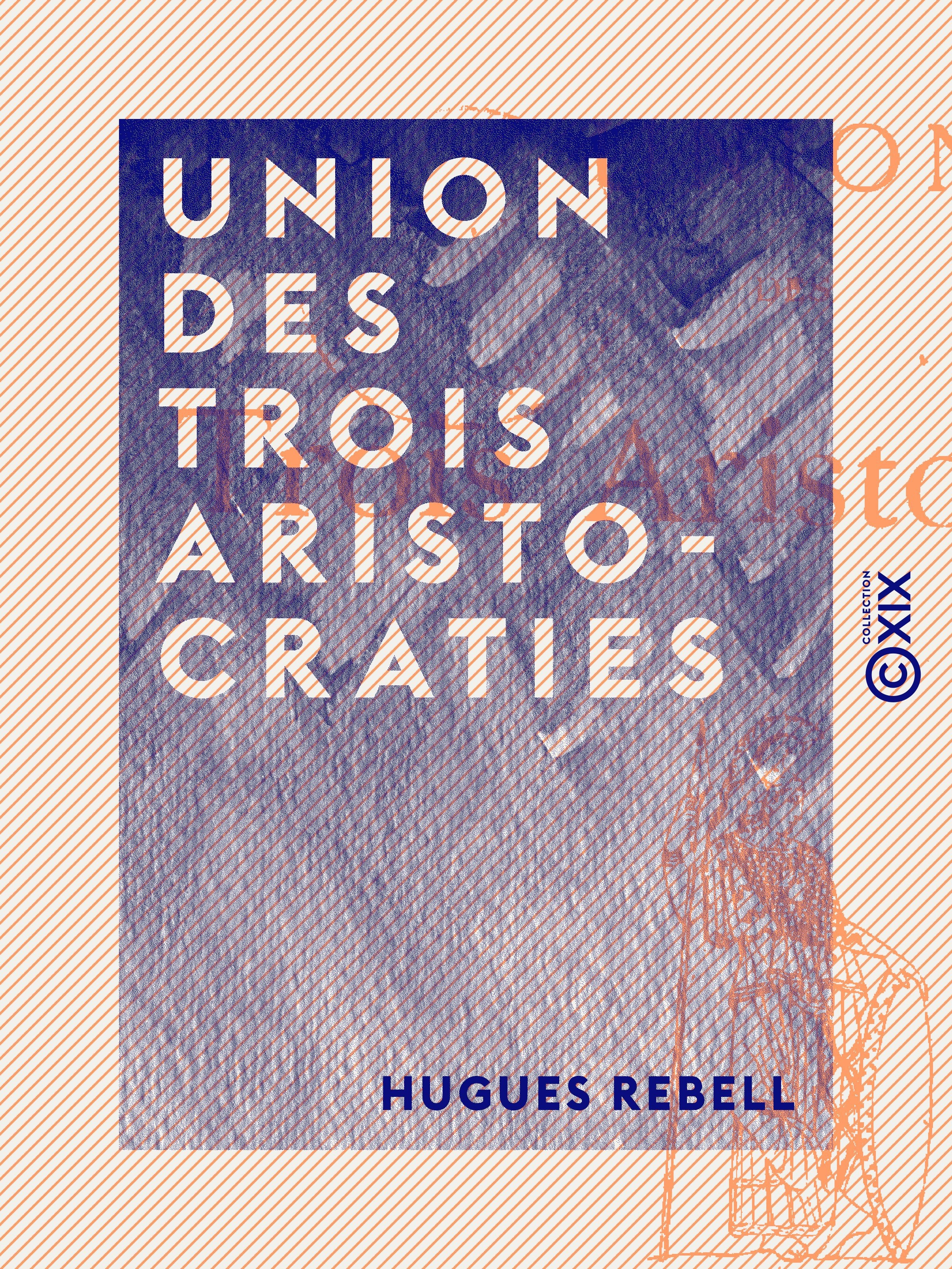 Couverture ebook de Union des trois aristocraties, de Hugues Rebell