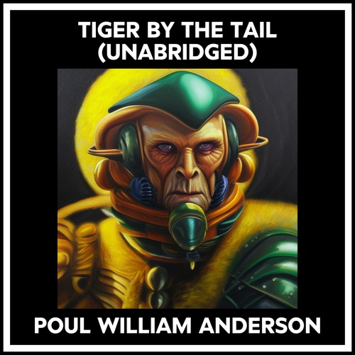 Couverture audiobook de Tiger By The Tail (Unabridged), de Poul William Anderson