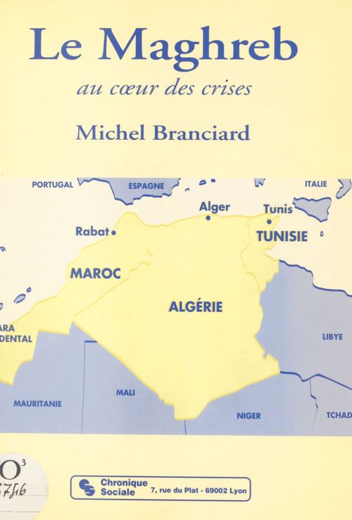 Couverture ebook de Le Maghreb : au coeur des crises, de Michel Branciard