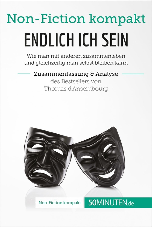 Couverture ebook de Endlich ICH sein. Zusammenfassung & Analyse des Bestsellers von Thomas d`Ansembourg, de 50Minuten