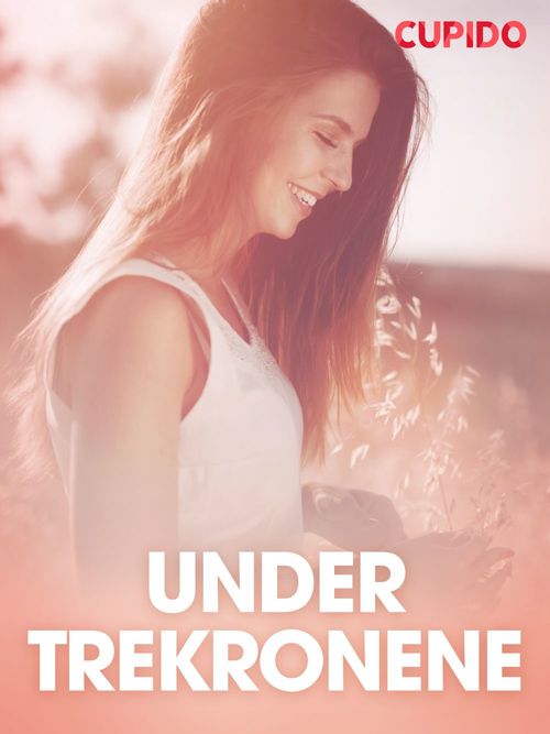 Couverture ebook de Under trekronene - erotisk novelle, de Cupido