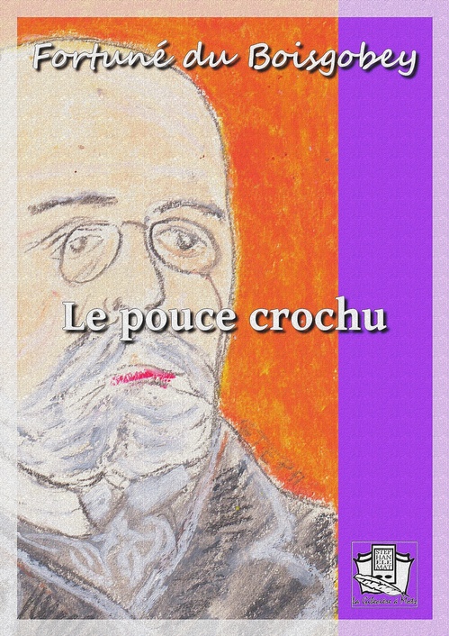 Couverture ebook de Le pouce crochu, de Fortuné du Boisgobey