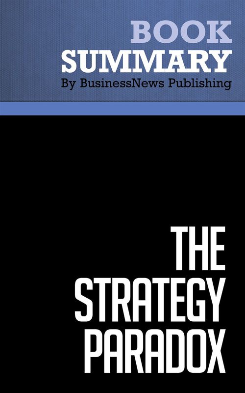 ebook cover of Summary: The Strategy Paradox, by Businessnews Publishing