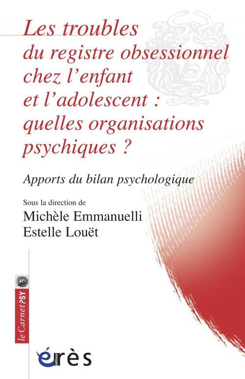 Couverture ebook de Les troubles du registre obsessionnel chez l´enfant et l´adolescent : quelles organisations psychiques ?, de Michèle Emmanuelli, Estelle Louet