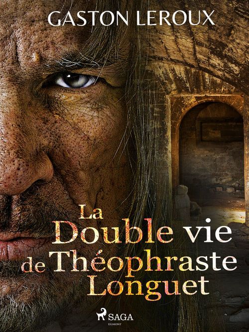 Couverture ebook de La Double vie de Théophraste Longuet, de Gaston Leroux