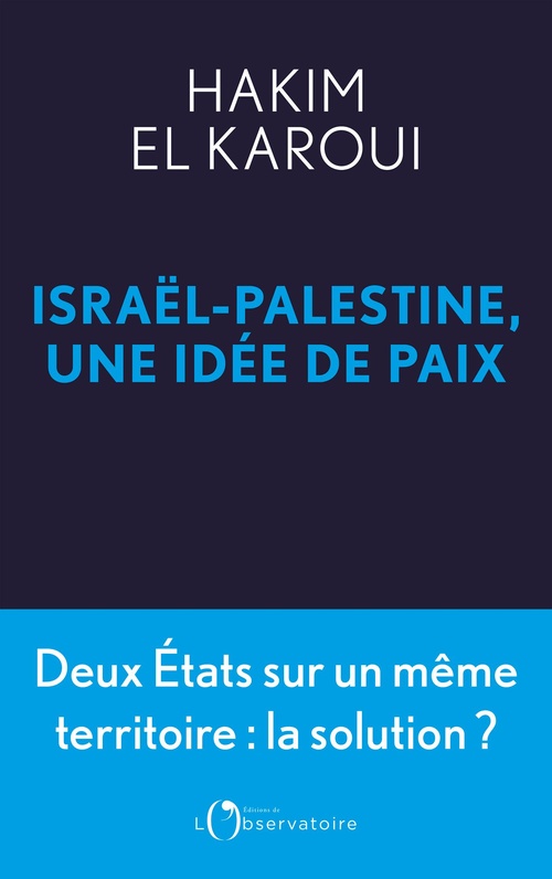 Couverture ebook de Israël-Palestine, une idée de la paix, de Hakim El Karoui