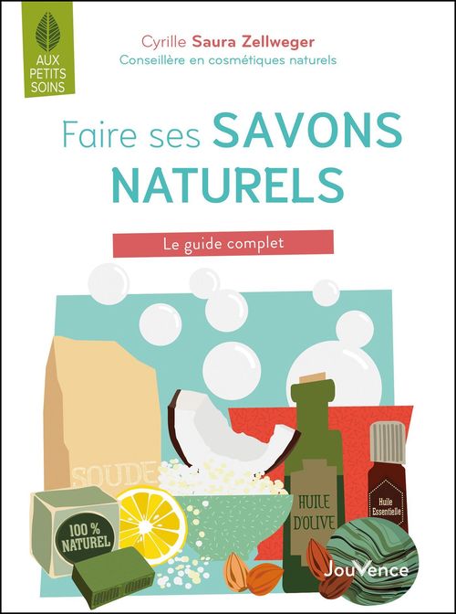 Couverture ebook de Faire ses savons naturels, c'est facile !, de Cyrille Saura Zellweger