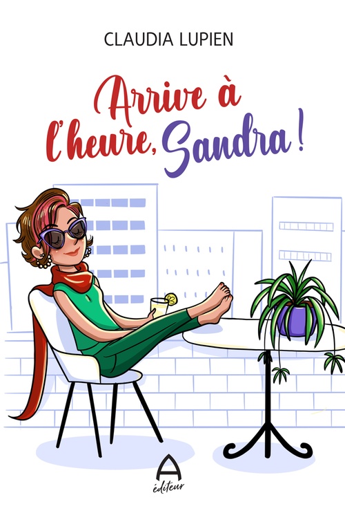 ebook cover of Arrive à l'heure, Sandra!, by Claudia Lupien