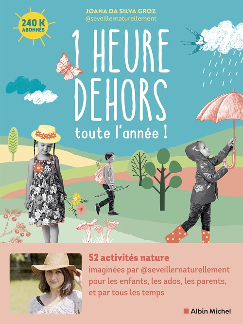 ebook cover of 1 Heure dehors toute l'année !, by Joana Da Silva Groz, @seveillernaturellement