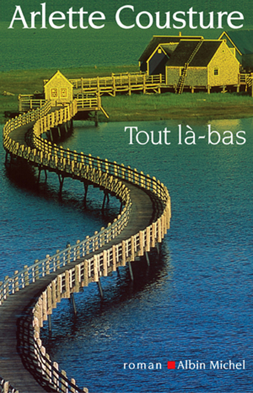 ebook cover of Tout là-bas, by Arlette Cousture